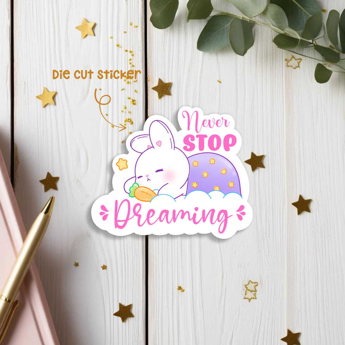 Never Stop Dreaming Quote Die Cut Sticker