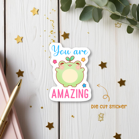 You are Amazing Quote Die Cut Sticker